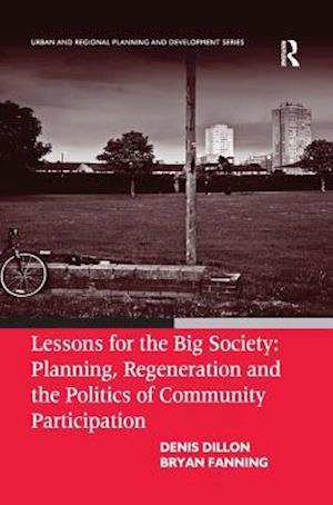 Lessons for the Big Society: Planning, Regeneration and the Politics of Community Participation