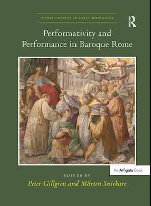 Performativity and Performance in Baroque Rome