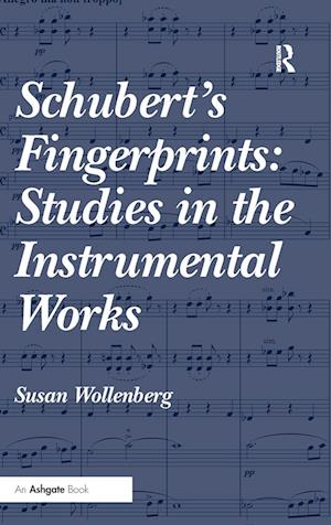 Schubert's Fingerprints: Studies in the Instrumental Works