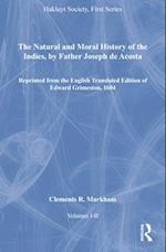 The Natural and Moral History of the Indies, by Father Joseph de Acosta, Volumes I-II
