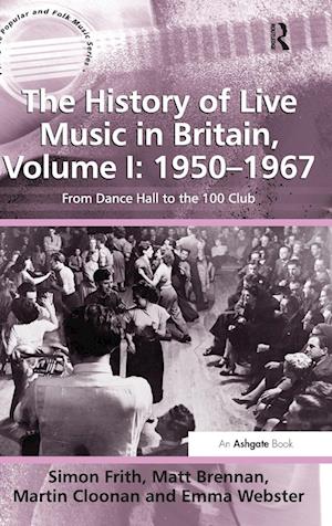 The History of Live Music in Britain, Volume I: 1950-1967