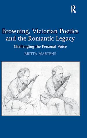 Browning, Victorian Poetics and the Romantic Legacy