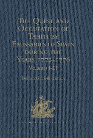 The Quest and Occupation of Tahiti by Emissaries of Spain during the Years 1772-1776