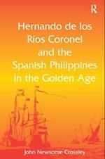 Hernando de los Ríos Coronel and the Spanish Philippines in the Golden Age