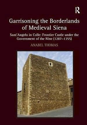 Garrisoning the Borderlands of Medieval Siena