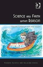 Science and Faith within Reason