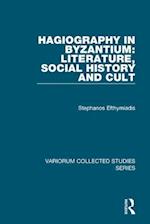 Hagiography in Byzantium: Literature, Social History and Cult