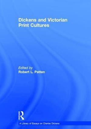 Dickens and Victorian Print Cultures