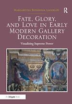 Fate, Glory, and Love in Early Modern Gallery Decoration