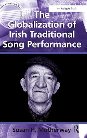 The Globalization of Irish Traditional Song Performance