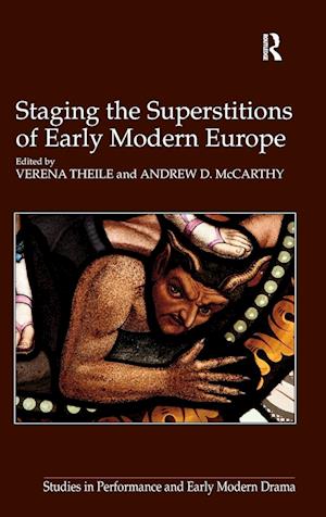 Staging the Superstitions of Early Modern Europe