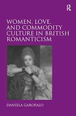 Women, Love, and Commodity Culture in British Romanticism