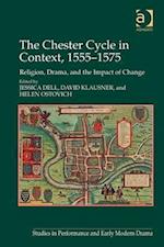 The Chester Cycle in Context, 1555–1575