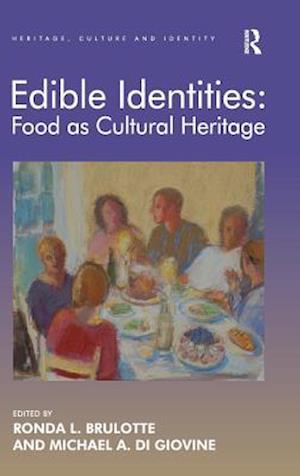 Edible Identities: Food as Cultural Heritage