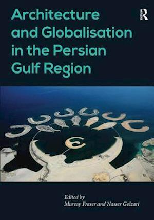 Architecture and Globalisation in the Persian Gulf Region