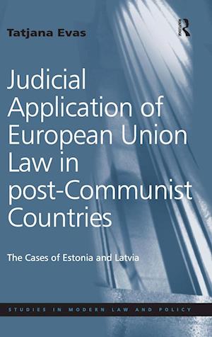 Judicial Application of European Union Law in post-Communist Countries