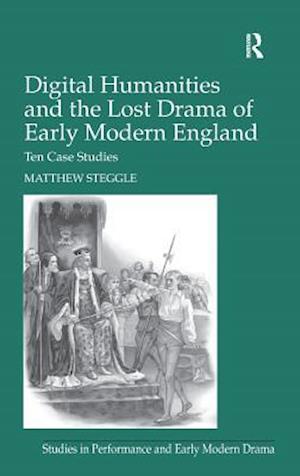 Digital Humanities and the Lost Drama of Early Modern England