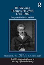Re-Viewing Thomas Holcroft, 1745-1809