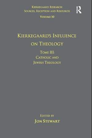 Volume 10, Tome III: Kierkegaard's Influence on Theology
