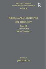 Volume 10, Tome III: Kierkegaard's Influence on Theology