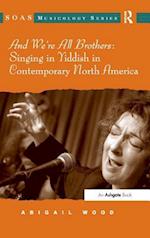 And We're All Brothers: Singing in Yiddish in Contemporary North America