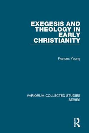 Exegesis and Theology in Early Christianity