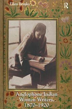 Anglophone Indian Women Writers, 1870–1920