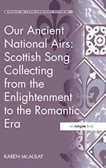Our Ancient National Airs: Scottish Song Collecting from the Enlightenment to the Romantic Era