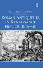 Roman Antiquities in Renaissance France, 1515–65