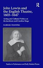 John Lowin and the English Theatre, 1603–1647