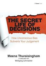The Secret Life of Decisions