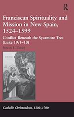 Franciscan Spirituality and Mission in New Spain, 1524-1599