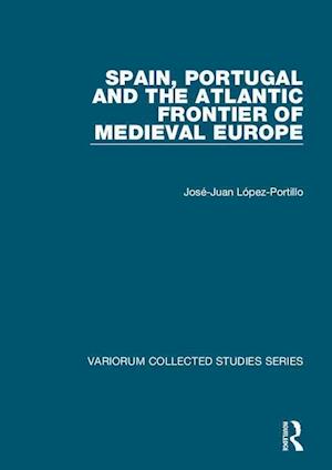 Spain, Portugal and the Atlantic Frontier of Medieval Europe