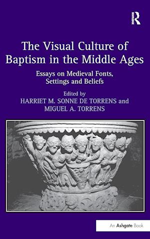 The Visual Culture of Baptism in the Middle Ages