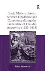 Early Modern Jesuits between Obedience and Conscience during the Generalate of Claudio Acquaviva (1581-1615)