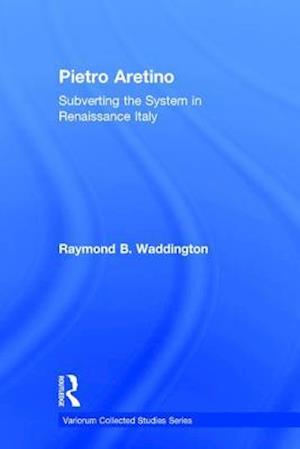 Pietro Aretino: Subverting the System in Renaissance Italy