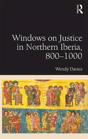 Windows on Justice in Northern Iberia, 800 1000