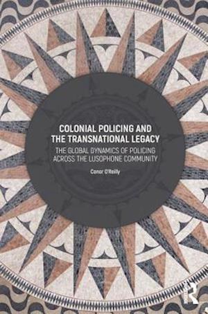 Colonial Policing and the Transnational Legacy