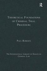 Theoretical Foundations of Criminal Trial Procedure