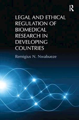 Legal and Ethical Regulation of Biomedical Research in Developing Countries