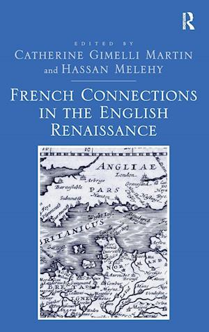 French Connections in the English Renaissance