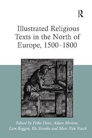 Illustrated Religious Texts in the North of Europe, 1500-1800