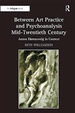 Between Art Practice and Psychoanalysis Mid-Twentieth Century