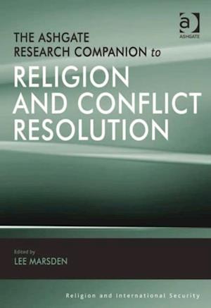 The Ashgate Research Companion to Religion and Conflict Resolution