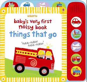 Baby's Very First Noisy Book Things That Go