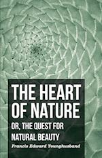 The Heart of Nature - Or, the Quest for Natural Beauty