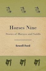 Horses Nine; Stories Of Harness And Saddle