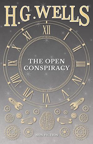 The Open Conspiracy and Other Writings