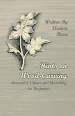 Hints on Wood-Carving - Recreative Classes and Modelling for Beginners