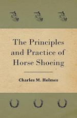 The Principles And Practice Of Horse Shoeing